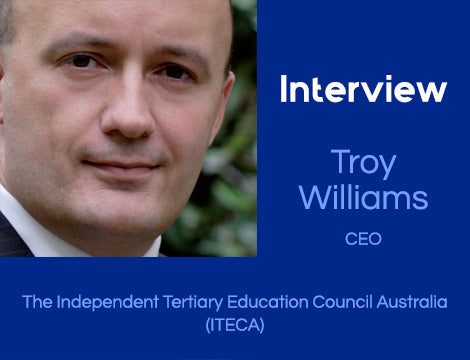 Interview: Troy Williams, Chief Executive Officer at the Independent Tertiary Education Council Australia (ITECA).