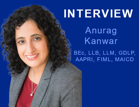 Interview with Anurag Kanwar - BEc, LLB, LLM, GDLP, AAPRI, FIML, MAICD.