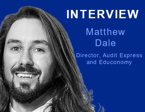 Interview - Matthew Dale - Director, Audit Express and Educonomy
